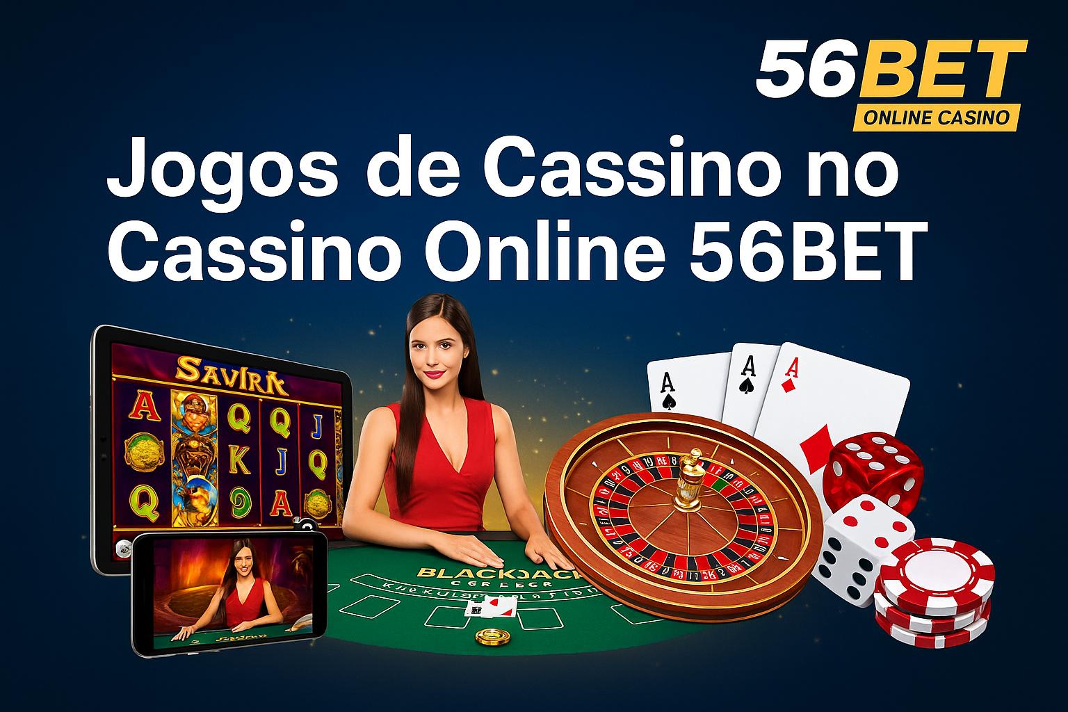 Jogos de cassino online 56BET  